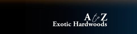 A to Z Exotic Hardwoods A to Z Exotic Hardwoods